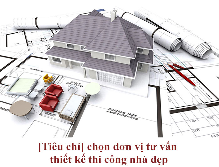 chọn đơn vị thiết kế nhà đẹp